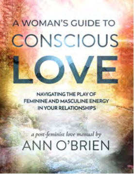 a woman's guide to conscious love a book by Ann O'brien